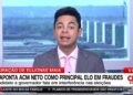 ACM Neto é considerado pela PF principal elo em fraudes na Overclean, diz CNN